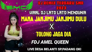 DJ LATO LATO TERBARU 2023 MANA JANJIMU JANJIMU DULU / OT SMD SATRIA MUDA LIVE BELANTI SP.PADANG OKI