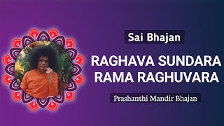 Raghava Sundara Rama Raghuvara | Sai Bhajan