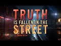 Truth is Fallen in the Street - Pastor Stacey Shiflett