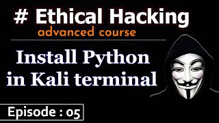 Ethical Hacking #5 : Install Python in Kali terminal