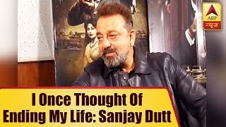 I Once Thought Of Ending My Life: Bollywood Actor Sanjay Dutt | ABP News