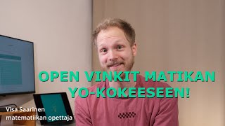 Miten hyödyntää vanhoja YO-kokeita matematiikan kirjoituksiin valmistautuessa? + abikurssin esittely