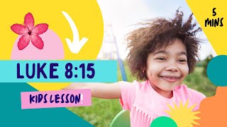 Kids Bible Devotional - Seeds on Good Soil | Luke 8:15