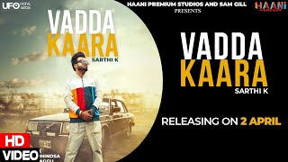Vadda Kaara Sarthi K ft. Sruishty Mann | Sam Gill | Latest Punjabi Songs 2021 | HaaniPremiumStudios