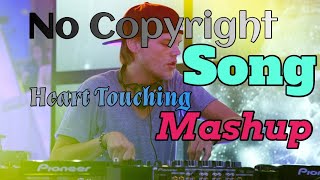 Heart Touching Mashup | No Copyright Song | Bollywood Songs | Hindi Song Mashup |