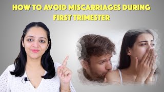 How to Avoid Miscarriages During 1st Trimester | पहले तिमाही में गर्भपात होने से कैसे बचाये?