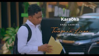 KARAOKE || Nada wanita || Enal Gassing - Terasa’na Linoa