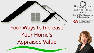 Four Ways to Increase Your Home's Appraised Value
