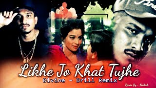 Likhe Jo Khat Tujhe x Divine Drill Remix #mashup , #remix By Neelesh