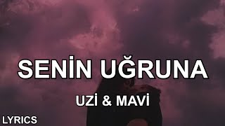 anlattım tane tane | mavi \u0026 uzi - senin uğruna (sözleri)