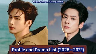 Wei Zhe Ming and Zhang Bin Bin | Profile and Drama List (2025 - 20??) |