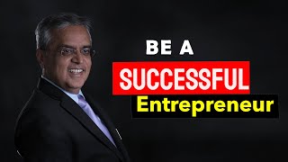 How to Be a Successful Entrepreneur? | Entrepreneurship | Sanjay Sehgal!!!