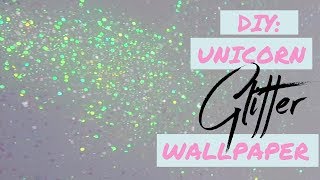 DIY UNICORN GLITTER WALLPAPER 🦄 I ELLE K. CREATIVE