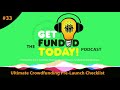 funded today’s podcast 💡 episode 0033 ultimate crowdfunding pre launch checklist