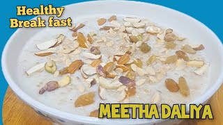 बहुत ही आसनी से बंजाने वाली wali tasty and healthy meetha daliya recipe l breakfast recipe l