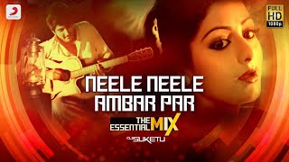 Neele Neele Ambar Par - The Essential Mix | Kalaakaar | Kishore Kumar | DJ Suketu