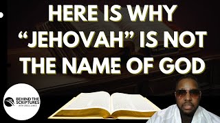 Why Jehovah Is Not The Name of God