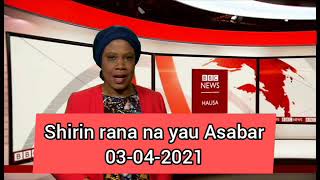 BBC HAUSA LABARAN DUNIYA NA YAU ASABAR 03-04-2021