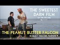 The Peanut Butter Falcon | Friendship 30 | In Select Theaters August 9