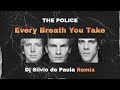 The Police - Every Breath You Take (Dj Silvio de Paula Remix) REWORK