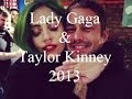 Lady Gaga & Taylor Kinney 2013