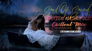 Soul Of Sound Mashup 2021 | Chillout Mix | Kabhii Tumhhe | Palak Muchhal | BICKY OFFICIAL | Broken💔