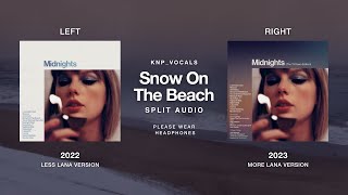 Taylor Swift - Snow On The Beach (Less vs. More Lana Version / Split Audio)