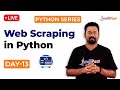 Python Series Day 13: Python Web Scraping | What Is Web Scraping | Web Scraping With Python
