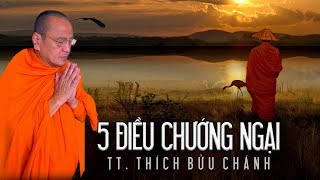 5 điều chướng ngại - Thích Bửu Chánh 2017