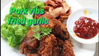 Pork ribs fried with garlic : ឆ្អឹងជំនីជ្រូកបំពងខ្ទឹមស