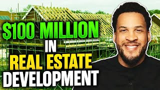How to Become a Real Estate Developer | $100 Million in Real Estate Development  | Ep 170