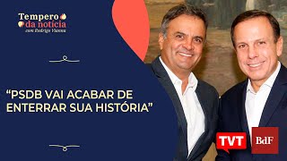 “PSDB vai acabar de enterrar sua história”