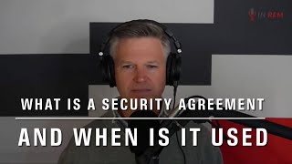 What is a Security Agreement and When is it Used?