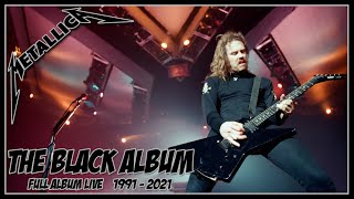 METALLICA: THE BLACK ALBUM [Full Album Live 1991-2021][HD]