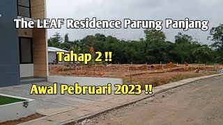 The LEAF Residence Cibunar Parung Panjang || Tahap 2 Awal Pebruari 2023 !!