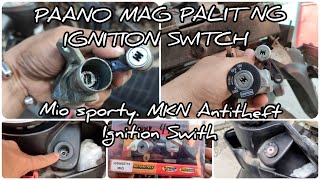 PAANO MAG PALIT NG IGNITION SWITCH. MKN ANTITHEFT IGNITION SWITCH. MIO SPORTY