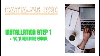 Catia_V5_R28_Installation 1st Part | | Installation file Error Resolution | | CATIA_V5 | |VC11 Error