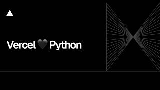 ▲ Community Session: Vercel 🖤 Python