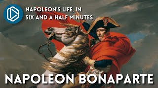 Napoleon's Life, in Six and a Half Minutes