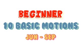 Beginner 10 Basic Motions (Jun - Sep)