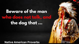 Native American Proverbs, Sayings & Wisdom Quotes.