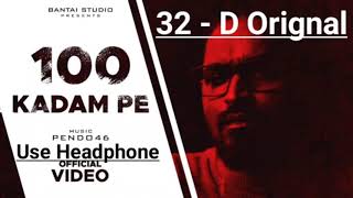EMIWAY - 100 KADAM PE  (Prod. by Pendo46 (Official Music Video) 32 D Music  Use Headphone