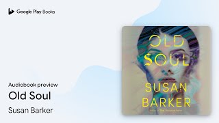 Old Soul by Susan Barker · Audiobook preview