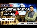 Ancient History | Ancient History of India | Complete Ancient History for UPSC | SRIRAM's IAS