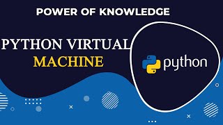 Introduction to Python Virtual Machine (Hindi)