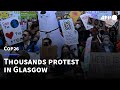 Thousands protest lack of action at COP26 climate summit in Glasgow | AFP