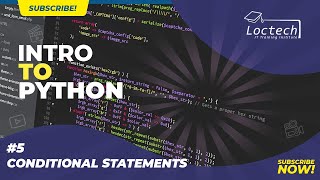Introduction To Python: Video 5 - Conditional Statements
