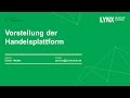 LYNX - Vorstellung der Handelsplattform und des Service Centers