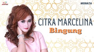 Citra Marcelina - Bingung (Official Music Video)