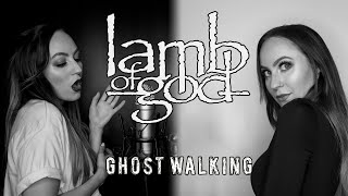 Lamb of God - Ghost Walking [Vocal Cover by Seline Sly]